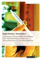 Ausbildung in Pflegeberufen: Entwicklung Eines Weiterbildungscurriculum Fur Praxisanleiterinnen in Nordrhein-Westfalen 3638935248 Book Cover