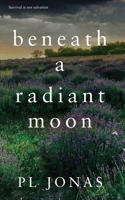 Beneath a Radiant Moon 1953100708 Book Cover