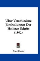 Uber Verschiedene Eintheilungen Der Heiligen Schrift (1892) 1167475690 Book Cover