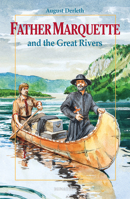Father Marquette and the Great Rivers (Vision Book) 0898706645 Book Cover