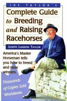 Joe Taylor's Complete Guide to Breeding and Raising Racehorses 0929346610 Book Cover