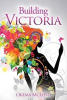 Building Victoria B0FJQMFLJT Book Cover