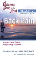 Chicken Soup for the Soul Healthy Living Series: Back Pain (Chicken Soup for the Soul)