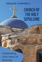 Church of the Holy Sepulchre: Celebrating 1700 Years of Worship B0GPC1VTSH Book Cover