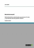 Die richtige Rechtsformwahl f�r einen zu gr�ndenden Betrieb: Welche Rechtsform sollte beziehungsweise kann f�r den zu gr�ndenden Betrieb gew�hlt werden? 3638691233 Book Cover