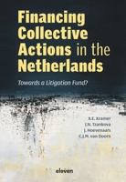 Financing Collective Actions in the Netherlands : Towards a Litigation Fund? 9047302184 Book Cover