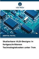 Skalierbare VLSI-Designs in fortgeschrittenen Technologieknoten unter 7nm (German Edition) 6630447115 Book Cover