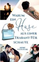 Warum ein Hase aus einer Trabant-Tür schaute: Die aufregendste Reise nach dem Orient-Express 3384717759 Book Cover