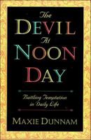 The Devil at Noon Day: Battling Temptation in Daily Life 0785278761 Book Cover
