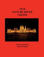 Our Danube River Cruise 198707274X Book Cover