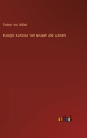 Konigin Karolina Von Neapel Und Sizilien 3368436341 Book Cover