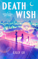 Death Wish: A Supernatural Love Story B0GYN7PBVY Book Cover