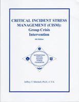 Critical Incident Stress Management: Group Crisis Intervention 3rd Edition Revised 097658154X Book Cover