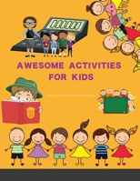 Awesome Activities for Kids: 104 Exciting STEAM Projects to Design and Build 1716236983 Book Cover