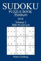 300 Medium Sudoku Puzzle Book - 2018 1981537309 Book Cover