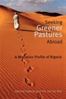 Seeking Greener Pastures Abroad. a Migration Profile of Nigeria 978490893X Book Cover