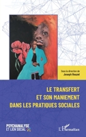 Le transfert et son maniement dans les pratiques sociales (Psychanalyse Et Lien Social) (French Edition) 2336449102 Book Cover