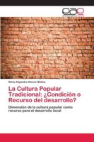 La Cultura Popular Tradicional: ¿Condición o Recurso del desarrollo? 3659102350 Book Cover
