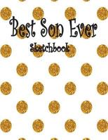 Best Son Ever: Children Sketch Book for Drawing Practice ,Art Activity Book for Creative Kids of All Ages 1796380407 Book Cover