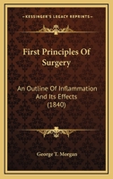 First Principles Of Surgery: An Outline Of Inflammation And Its Effects 1166627640 Book Cover