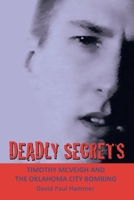 Deadly Secrets: Timothy Mcveigh and the Oklahoma City Bombing 1452003637 Book Cover