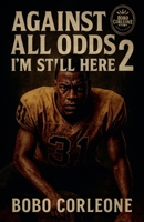 Against All Odds Book 2 Still Here B0GNDXMP37 Book Cover