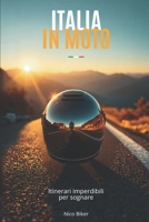Italia in Moto: itinerari imperdibili per sognare (Italian Edition) B0H6R3162P Book Cover