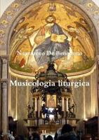 Musicologia liturgica 1447676513 Book Cover