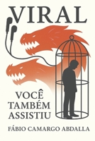 Viral: Você Também Assistiu: Solidão, algoritmos e desejo de pertencimento na era das telas B0FG28TM9C Book Cover