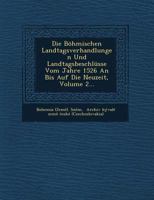 Die B�hmischen Landtagsverhandlungen Und Landtagsbeschl�sse Vom Jahre 1526 an Bis Auf Die Neuzeit, Volume 2... 1249529689 Book Cover