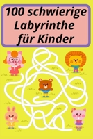 100 schwierige Labyrinthe für Kinder: Spaß und herausfordernde Labyrinthe für Kinder, Jugendliche und Erwachsene Ein erstaunliches Labyrinth-Aktivität B08WZHBK6S Book Cover