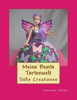 Meine bunte Tortenwelt 1537198696 Book Cover