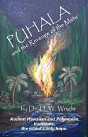 Puhala and the Revenge of the Matu : Ancient Hawaiian and Polynesian Traditions, the Island's Only Hope 0960054758 Book Cover