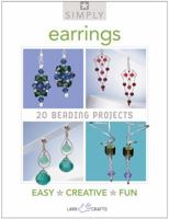 Simply Earrings: 20 Beading Projects 1454700270 Book Cover