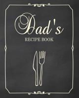 Dad's Recipe Book: Fill in the Blank Cookbook and Recipe Organizer to Collect Your Most Treasured Family Meals 1797693794 Book Cover