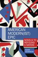 American Modern(ist) Epic: Novels to Refound a Nation 1949979660 Book Cover