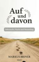 Auf und davon: Sehnsucht, Flucht und Neuanfang 3711612369 Book Cover