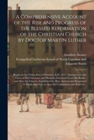 A Comprehensive Account of the Rise and Progress of the Blessed Reformation of the Christian Church by Doctor Martin Luther: Began on the Thirty-first of October, A.D. 1517; Interspersed With Views of 1014909201 Book Cover
