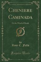 Cheniere Caminada: Or the Wind of Death (Classic Reprint) 1331283965 Book Cover
