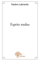 Esprits tordus (French Edition) 2332559698 Book Cover