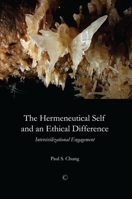 The Hermeneutical Self and an Ethical Difference: Intercivilizational Engagement 0227173813 Book Cover