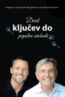 Deset kljuev do popolne svobode (Slovenian) (Slovene Edition) 1634933257 Book Cover