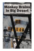 Monkey Brains in Big Desert 0692653848 Book Cover