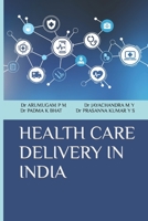 HEALTH CARE DELIVERY IN INDIA B0B92RGDYF Book Cover