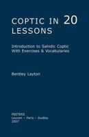 Coptic in 20 Lessons: Introduction to Sahidic Coptic with Exercises and Vocabularies 9042918101 Book Cover