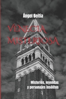VENECIA MISTERIOSA: Misterios, leyendas y personajes insólitos (Spanish Edition) B0D2VXNWKC Book Cover