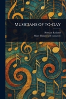 Musicians of To-Day 1023106078 Book Cover