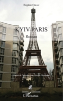 Kyiv-Paris: Roman (Présence Ukrainienne) (French Edition) 2343144184 Book Cover