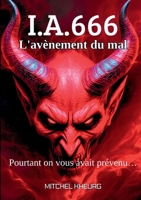 I.A.666: L'avènement du mal (French Edition) 2322578754 Book Cover