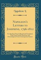 The Letters of Napoleon to Josephine 1015474462 Book Cover